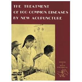 The Treatment of 100 Common Diseases by New Acupuncture